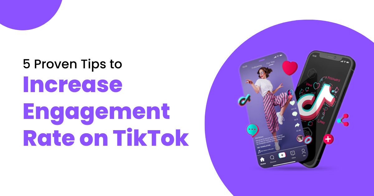 5 Proven Tips to Increase Engagement Rate on TikTok